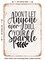 DECORATIVE METAL SIGN - Don't Let Anyone Ever Dull Your Sparkle - Vintage Rusty Look